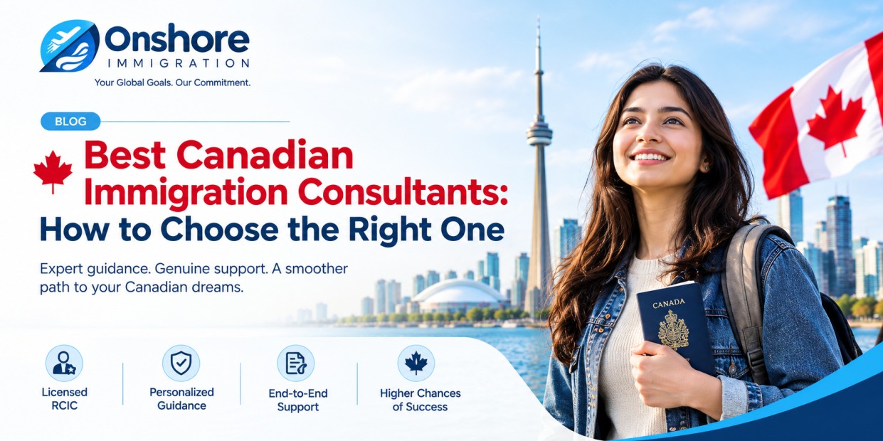 Best Canadian Immigration Consultants: How to Choose the Right One