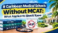 Caribbean Medical Schools Without MCAT: What Applicants Should Know