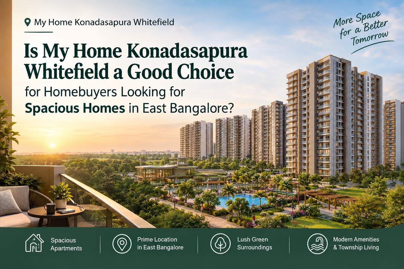 Is My Home Konadasapura Whitefield a Good Choice for Homebuyers Looking for Spacious Homes in East Bangalore?