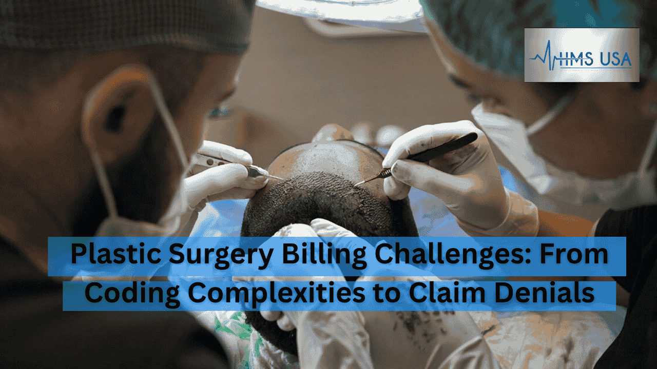 Plastic Surgery Billing Challenges: From Coding Complexities to Claim Denials