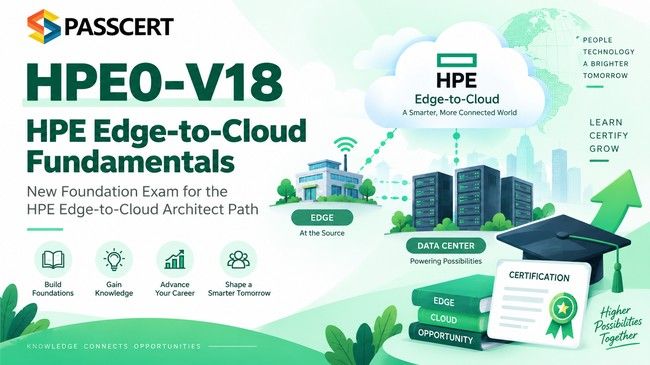 HPE0-V18 HPE Edge-to-Cloud Fundamentals: New Foundation Exam for the HPE Edge-to-Cloud Architect Path