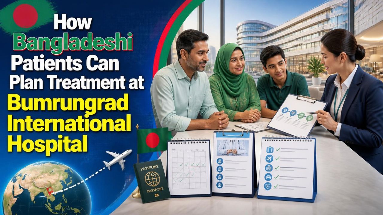 How Bangladeshi Patients Can Plan Treatment at Bumrungrad International Hospital