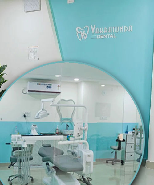 Vakratunda Dental Care – Advanced Dental Clinic in Miyapur