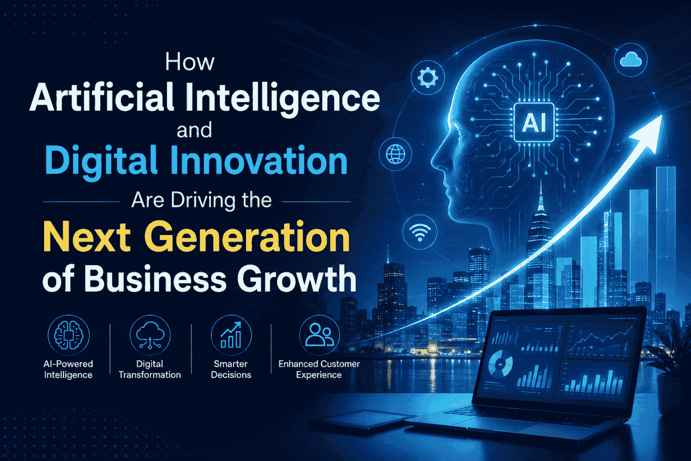 How Artificial Intelligence and Digital Innovation Are Driving the Next Generation of Business Growth