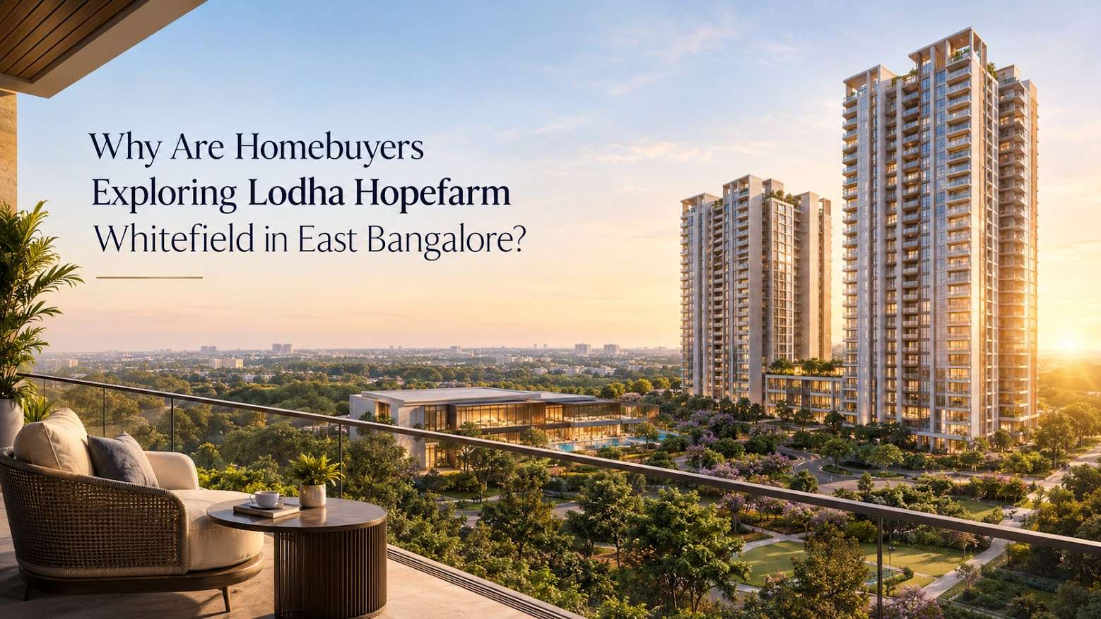 Why Are Homebuyers Exploring Lodha Hopefarm Whitefield in East Bangalore?