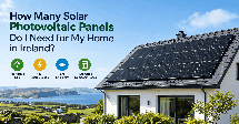How Many Solar Photovoltaic Panels Do I Need for My Home in Ireland?