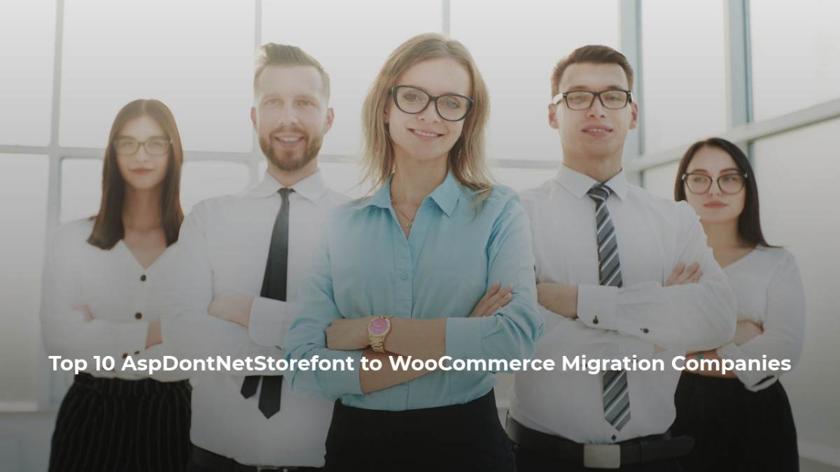Top 10 AspDontNetStorefont to WooCommerce Migration Companies
