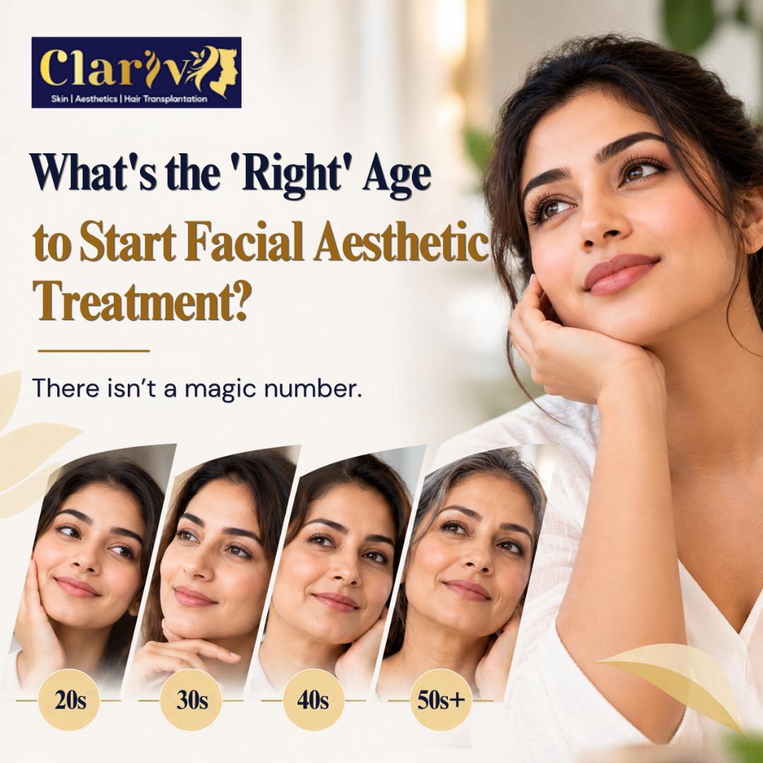 What's the Right Age to Start Facial Aesthetic Treatment | Clariv Skin