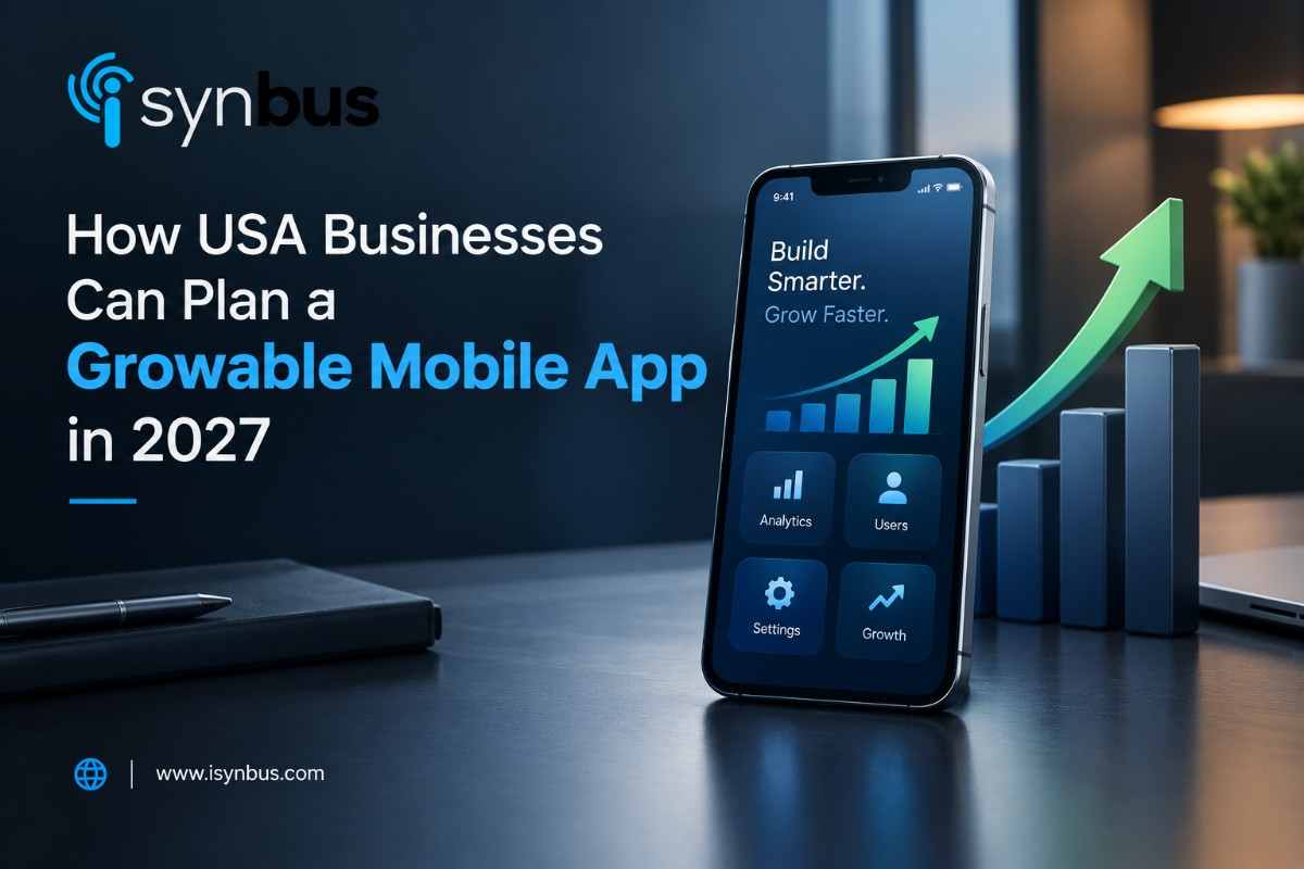 How USA Businesses Can Plan a Growable Mobile App in 2027