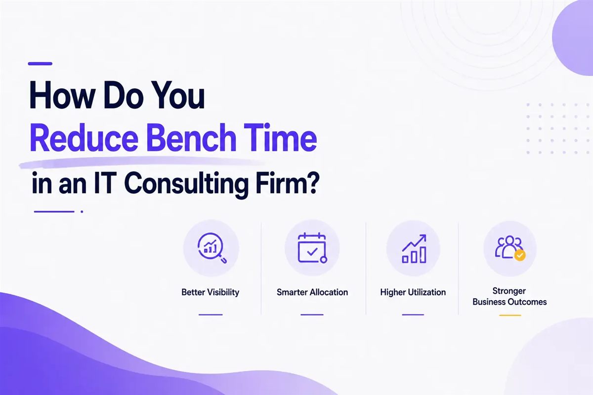 How Do You Reduce Bench Time in an IT Consulting Firm?