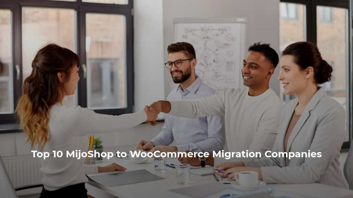Top 10 MijoShop to WooCommerce Migration Companies