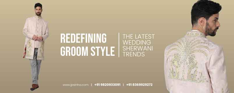 Timeless Elegance Meets Modern Craftsmanship: Indian Designer Sherwanis in Mumbai by Modenext By JP Sinha