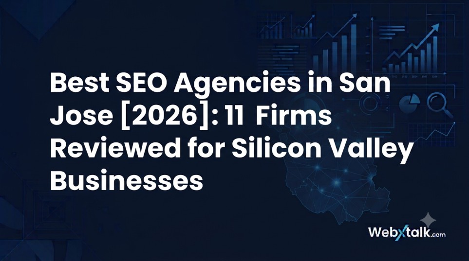Best SEO Agencies in San Jose [2026]: 11 Firms Reviewed for Silicon Valley Businesses
