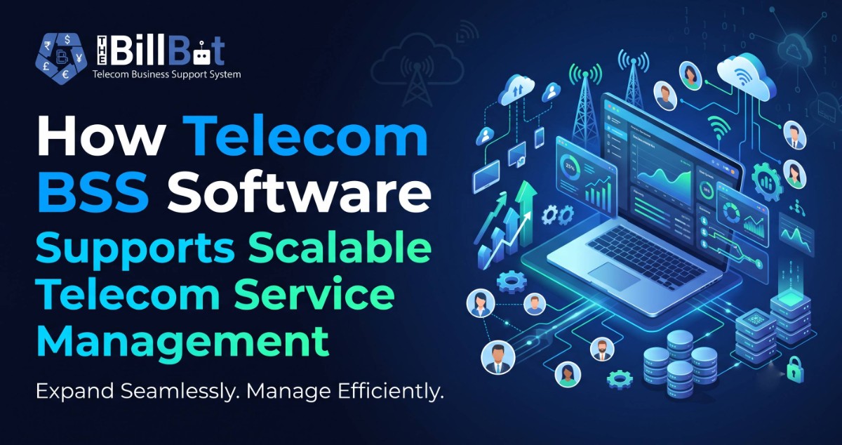 How Telecom BSS Software Supports Scalable Telecom Service Management