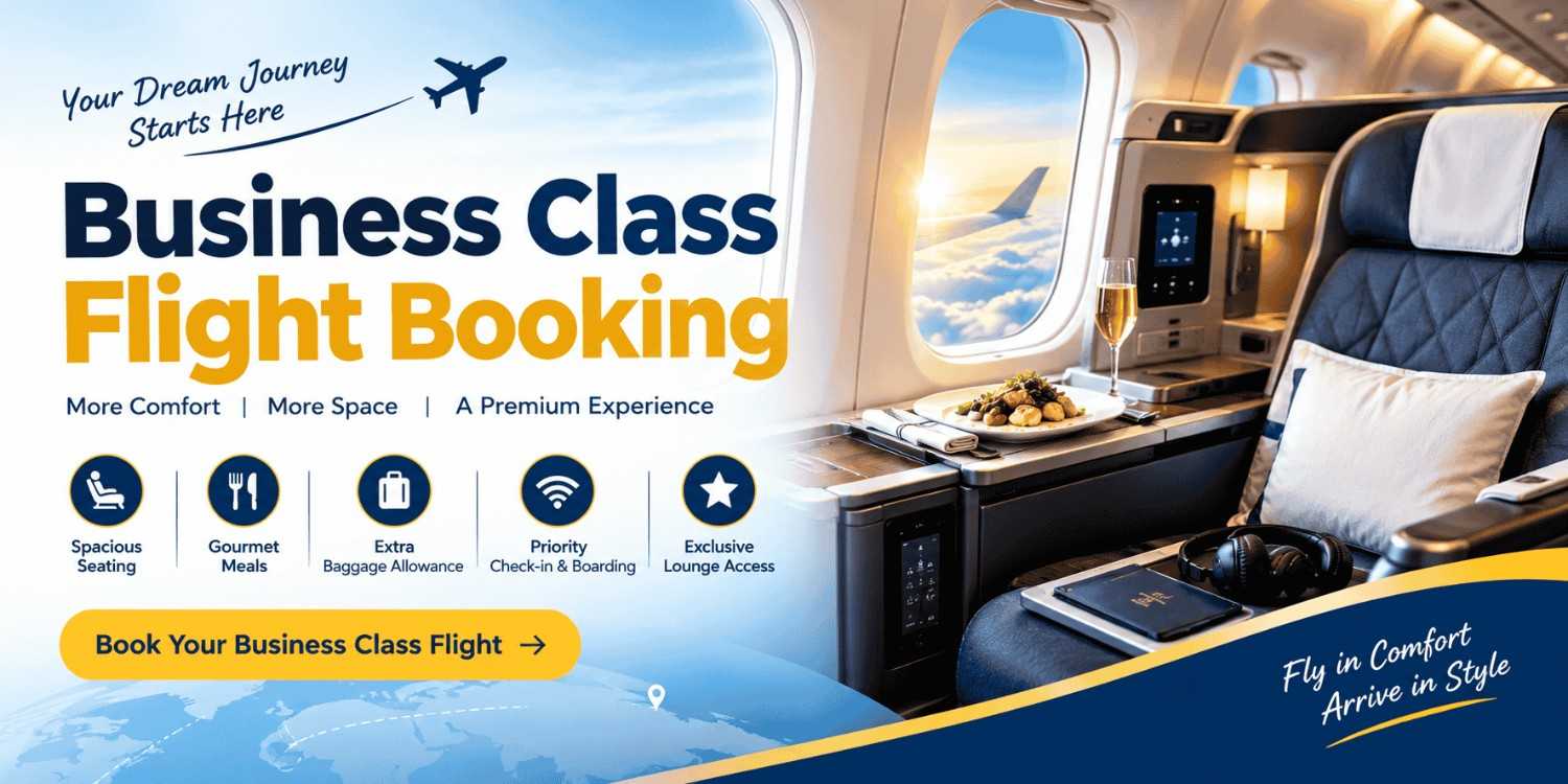 Business Class Flight Tickets: Fly in Comfort Without Overspending