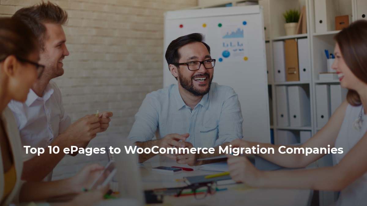 Top 10 ePages to WooCommerce Migration Companies