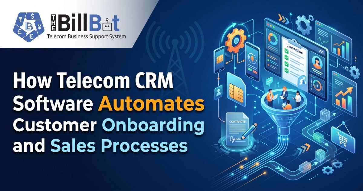 How Telecom CRM Software Automates Customer Onboarding and Sales Processes