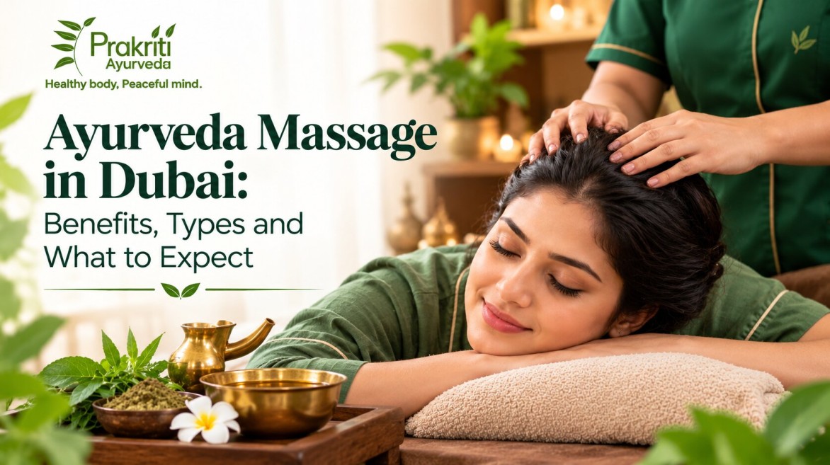 Ayurvedic Massage in Dubai: Benefits, Types, and What to Expect