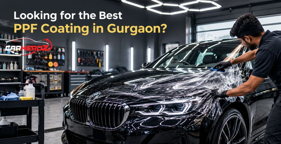 Looking for the Best PPF Coating in Gurgaon?