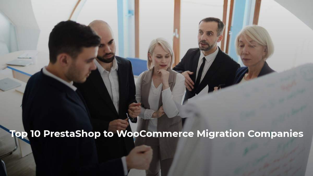 Top 10 PrestaShop to WooCommerce Migration Companies