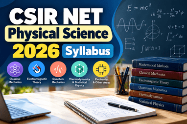 CSIR NET Physical Science 2026: Complete Preparation Guide for Physics Aspirants 