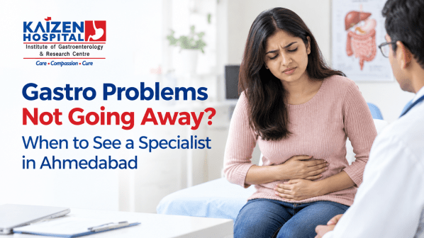 Gastro Problems Not Going Away? When to See a Specialist in Ahmedabad