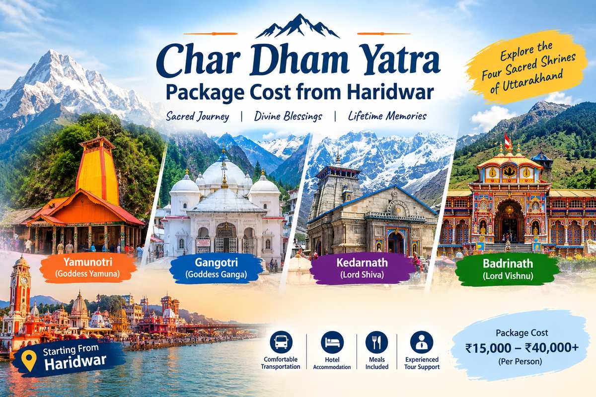 Char Dham Yatra Package Cost from Haridwar: A Complete Travel Guide