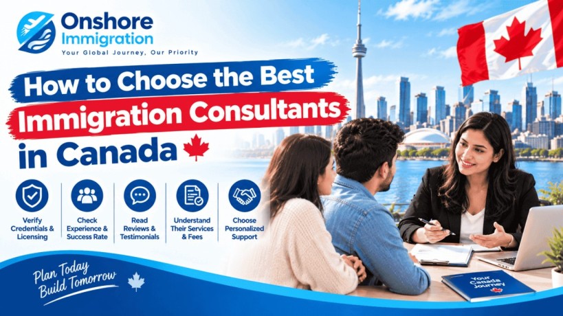 How to Choose the Best Immigration Consultants in Canada