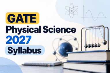 Preparing for GATE Physical Science 2027? Build a Smarter Study Routine