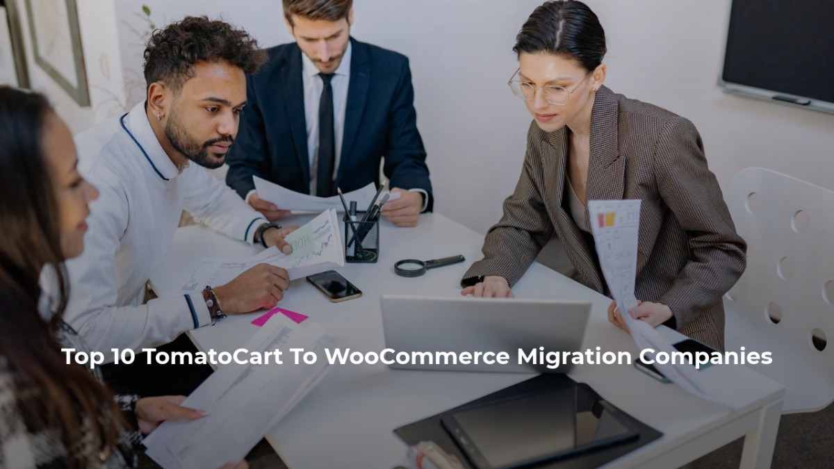 Top 10 TomatoCart To WooCommerce Migration Companies