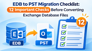 EDB to PST Migration Checklist: 12 Important Checks Before Converting Exchange Database Files
