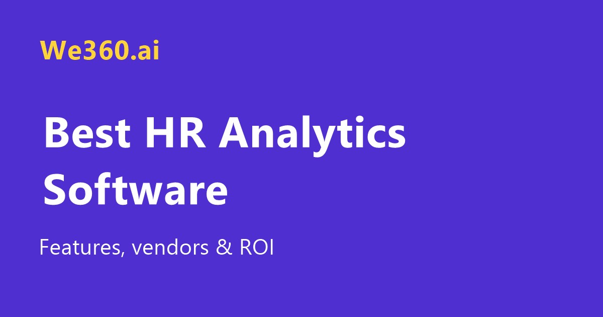 Best HR Analytics Software: Features, Vendor Comparison and Whether It Pays Off