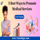 The Top 5 Ways to Advertise Medical Services