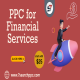 PPC for Financial Services | Financial Advertisement 