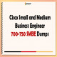 Best Way To Pass the Cisco Small and Medium Business Engineer 700-750 SMBE exam